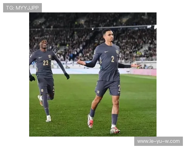 阿诺德如何超越传统，成为英格兰边后卫的全新标准？